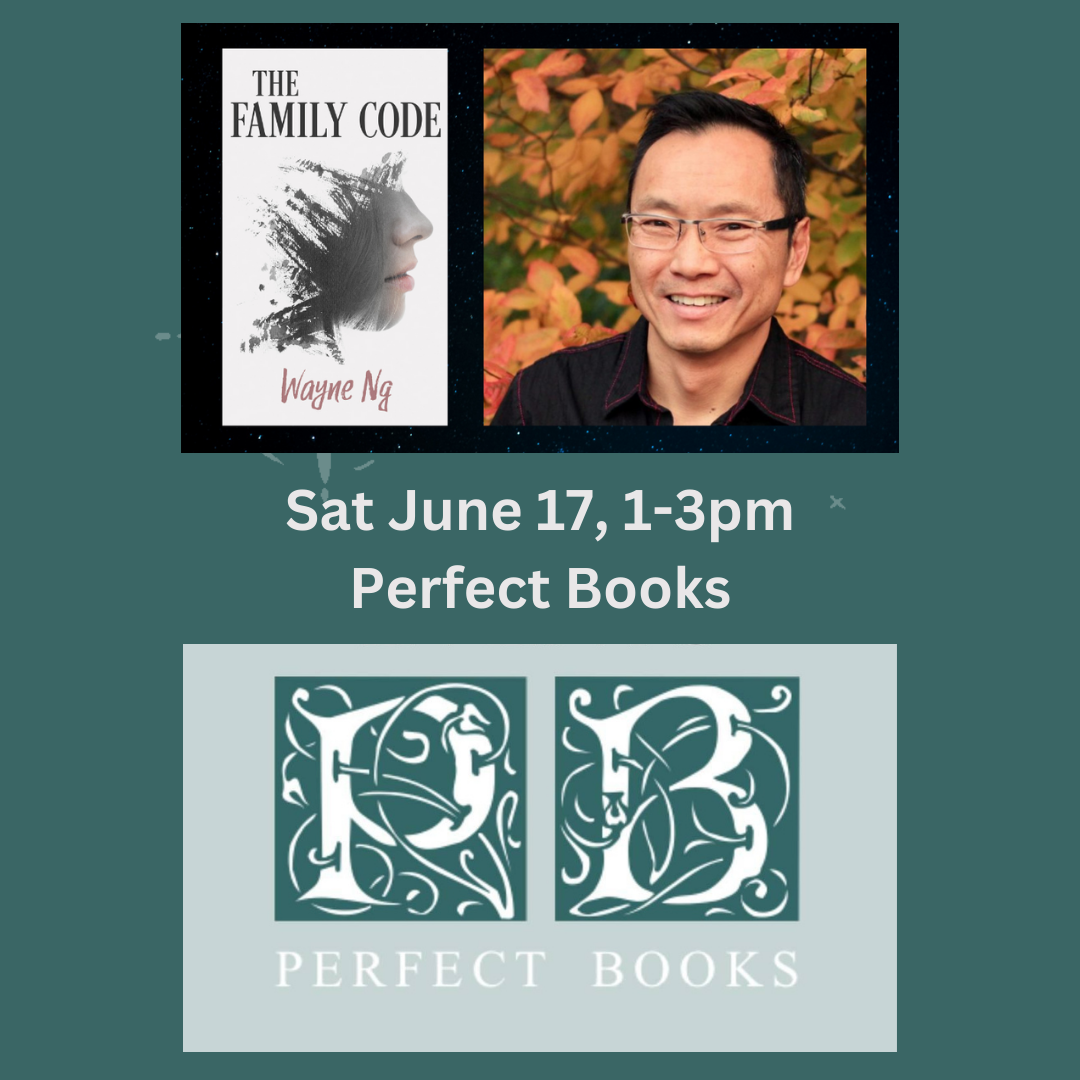 Wayne Ng will be signing copies of THE FAMILY CODE at Perfect Books Ottawa, June 17 from 1-3pm