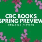 CBC Books Spring Preview Canadian Fiction