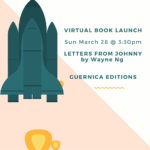 Virtual Book Launch for Letters From Johnny by Wayne Ng - Guernica Editions - Sun March 28 at 3:30pm