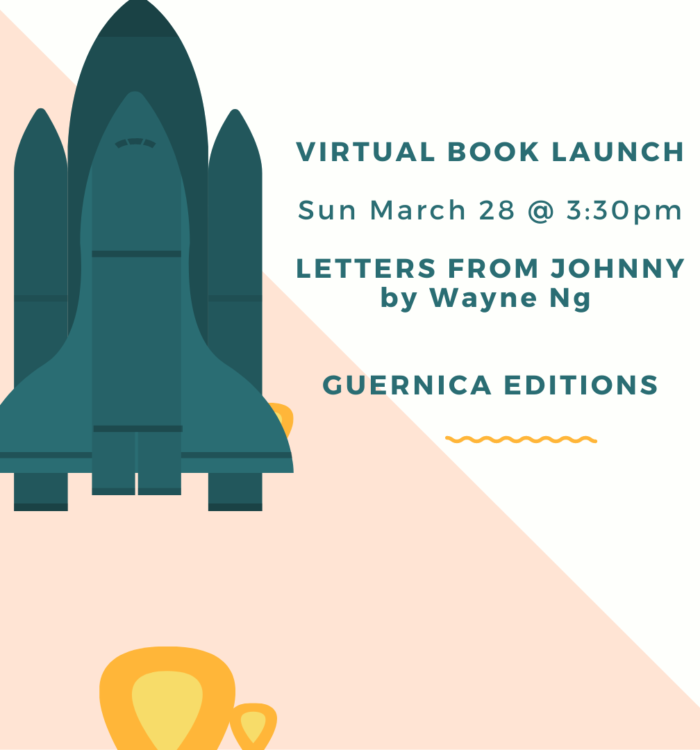 Virtual Book Launch for Letters From Johnny by Wayne Ng - Guernica Editions - Sun March 28 at 3:30pm