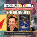 Word On The Street. Toronto Book & Magazine Festival Event Poster for Epistolary Arts. Wayne Ng