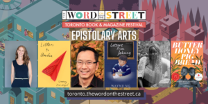 Word On The Street. Toronto Book & Magazine Festival Event Poster for Epistolary Arts. Wayne Ng