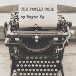 Old black and white typewriter with THE FAMIY CODE by Wayne Ng typed on a piece of paperof paper in