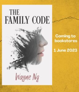 The Family Code by Wayne Ng. Coming to bookstores 1 June 2023