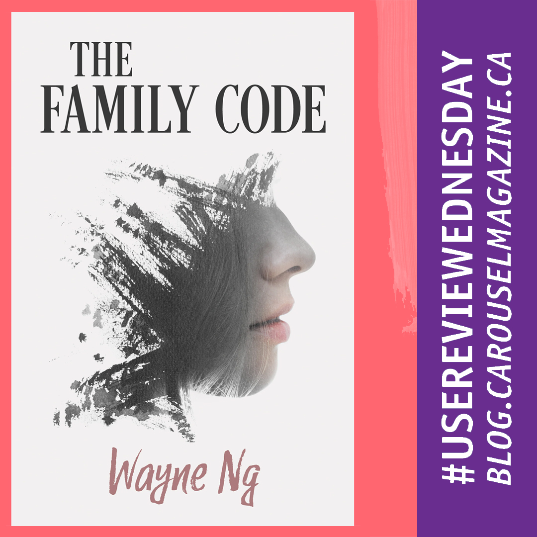 The Family Code by Wayne Ng #USEREVIEWEDNESDAY BLOG.CAROUSELMAGAZINE.CA