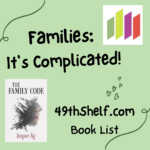 Families: Its Complicated. A recommended reading list for 49thShelf.com by Wayne Ng, author of the new book The Family Code