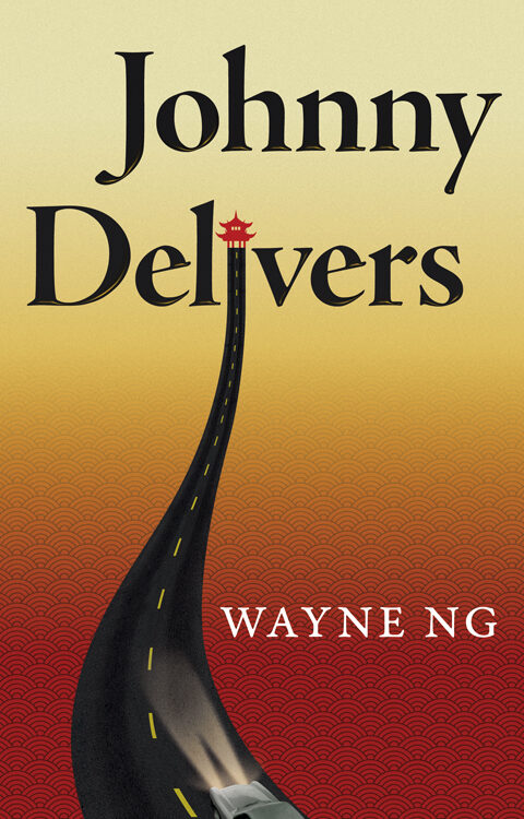 Book Cover Image for Wayne Ng's novel JOHNNY DELIVERS