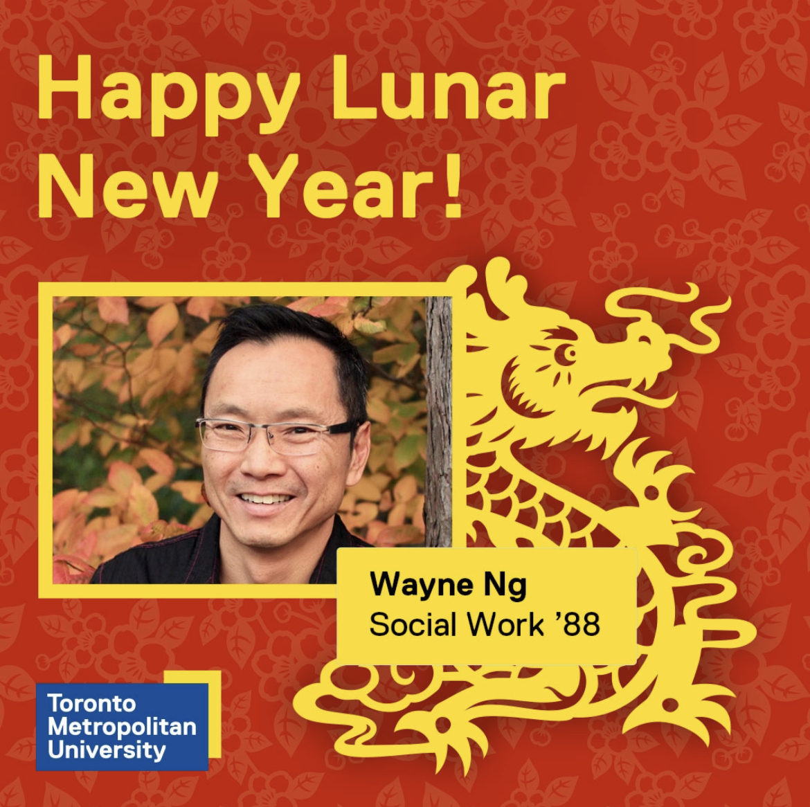 Happy Lunar New Year! Wayne Ng - Toronto Metropolitan University Alumni (Social Work '88)