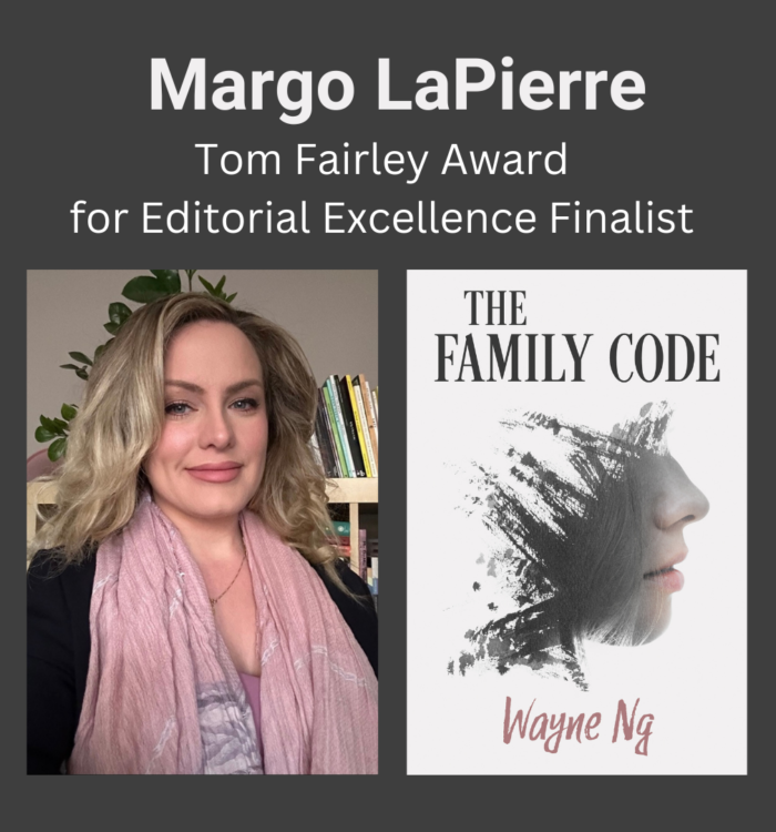 Picture of Margo LaPierre. Finalist for the 2024 Tom Fairley Award for editorial excellence in the editing of The Family Code by Wayne Ng. Novel cover is pictured beside Margo.