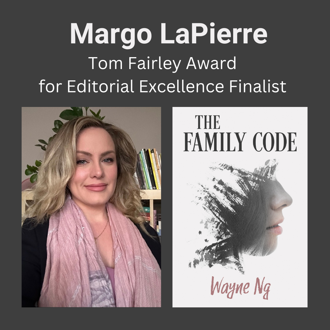 Picture of Margo LaPierre. Finalist for the 2024 Tom Fairley Award for editorial excellence in the editing of The Family Code by Wayne Ng. Novel cover is pictured beside Margo.