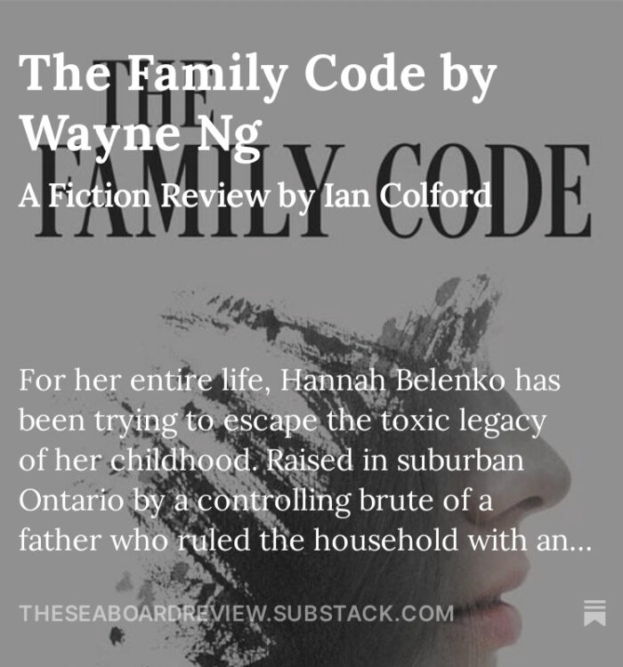 The Family Code by Wayne Ng A Fiction Review by Ian Colford in The Seaboard Review