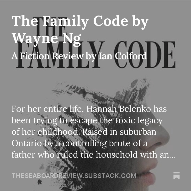 The Family Code by Wayne Ng A Fiction Review by Ian Colford in The Seaboard Review