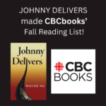 JOHNNY DELIVERS by Wayne Ng made CBC Books' Fall Reading List 2024!