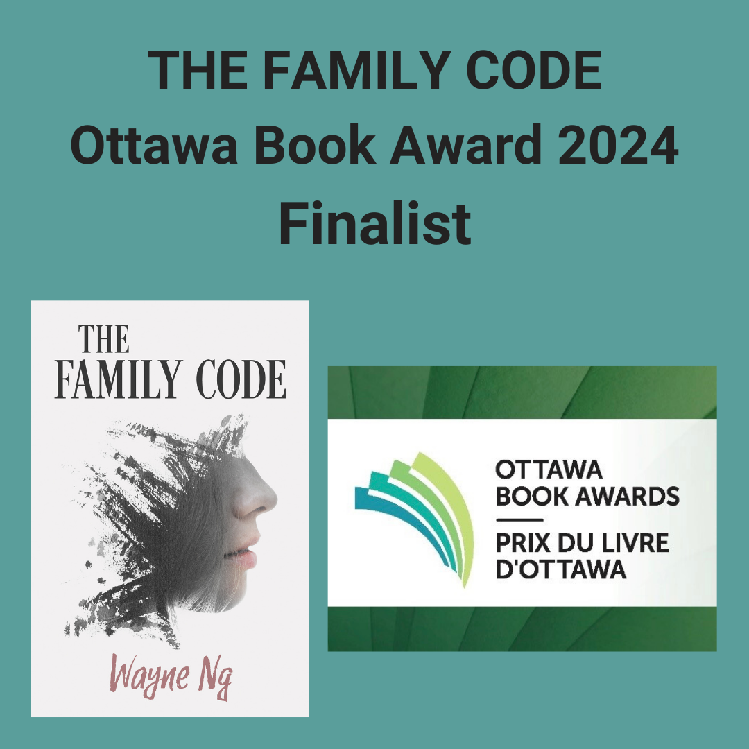 THE FAMILY CODE by Wayne Ng is a Ottawa Book Award Finalist. Logo of Ottawa Book Awards and Cover of the book.