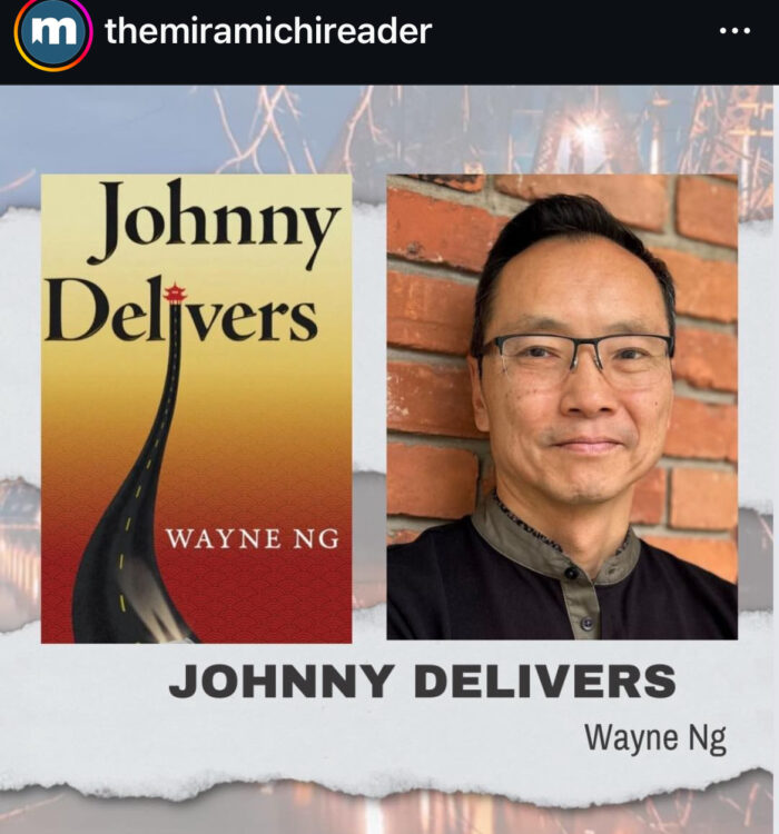 The Miramichi Reader feature. Picture of Wayne Ng and the cover of his novel JOHNNY DELIVERS