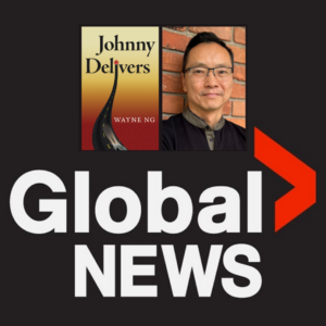 Picture of Wayne Ng and cover of novel JOHNNY DELIVERS and Global News logo