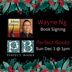 Wayne Ng book signing at Perfect Books, Sun Dec 1 at 1pm