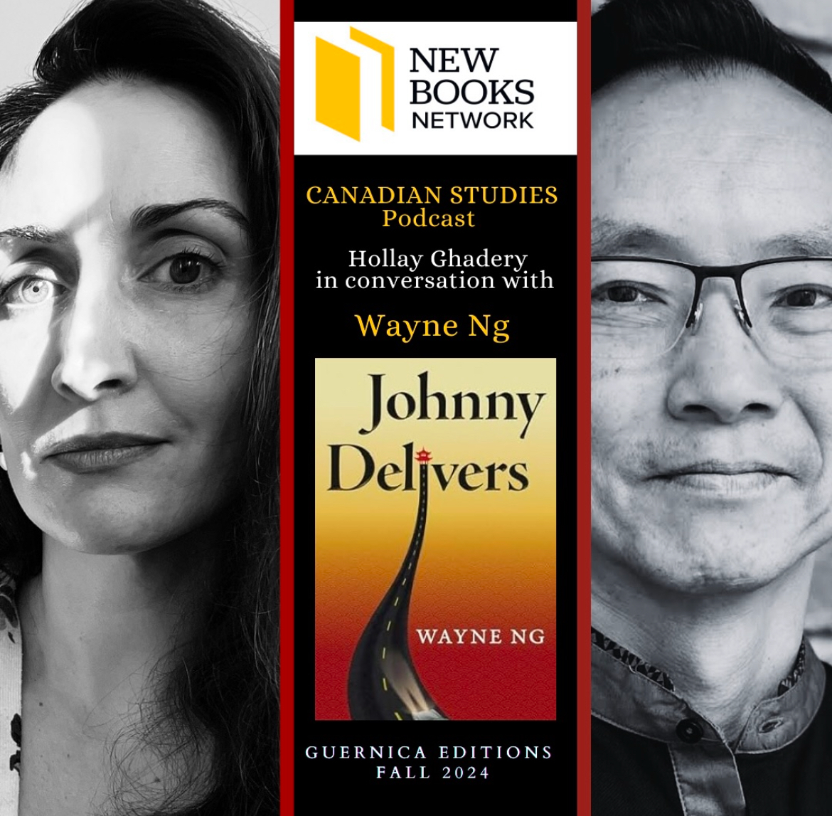 The New Books Network Canadian Studies Podcast presents Hollay Ghadery in conversation with Wayne Ng. B&W Pictures of both authors.