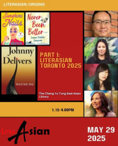 LiterASIAN 2025 event, hosted by the University of Toronto's Cheng Yu Tung East Asian Library with the Asian Canadian Writers’ Workshop (ACWW) and Ricepaper Magazine!