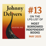 JOHNNY DELIVERS is #13 on the Literary Press Group's list of Most Borrowed Independent Books in Canadian Libraries for May 2025!