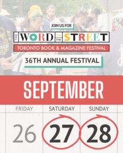 The Word On The Street’s 36th Annual Festival September 27 and 28, 2025.⁠