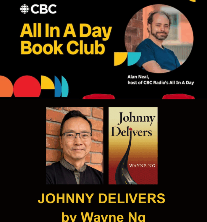 CBC Ottawa's ALL IN A DAY BOOK CLUB, hosted by Alan Neal, has chosen JOHNNY DELIVERS by Wayne Ng as their September pick!
